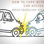 How To Cope With A Car Accident While Traveling Abroad?
