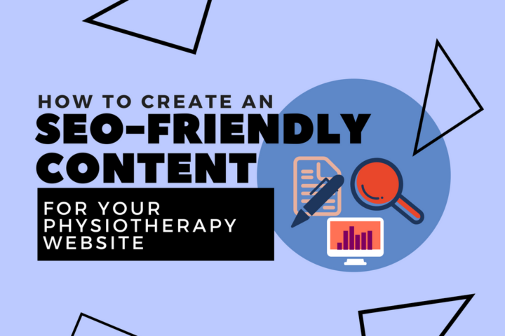 How To Create An SEO-Friendly Content For Your Physiotherapy Website